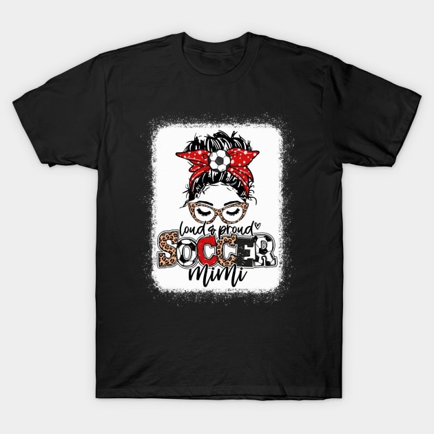 Soccer Mimi Leopard Shirt  Loud And Proud Soccer Mimi T-Shirt by Wonder man 